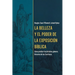 La Belleza Y El Poder de la Exposición Bíblica (the Beauty and Power of Biblical Exposition)