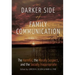 The Darker Side of Family Communication: The Harmful, the Morally Suspect, and the Socially Inappropriate