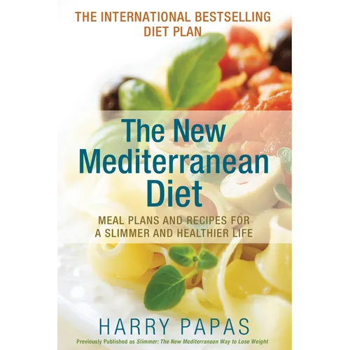 The New Mediterranean Diet: Meal Plans and Recipes for a Slimmer and Healthier Life