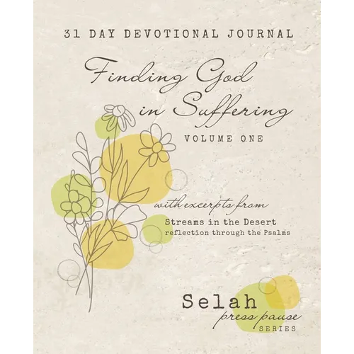Finding God in Suffering - Volume One: Excerpts from Streams in the Desert - Psalms