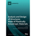Analysis and Design of Structures Made of Plastically Anisotropic Materials