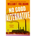 No Good Alternative: Volume Two of Carbon Ideologies