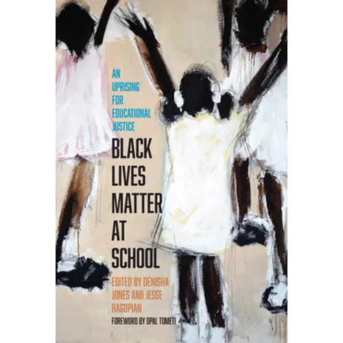 Black Lives Matter at School: An Uprising for Educational Justice