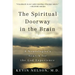 The Spiritual Doorway in the Brain: A Neurologist's Search for the God Experience