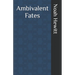 Ambivalent Fates