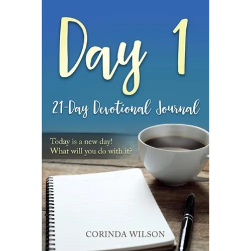 Day 1: Today is a new day! What will you do with it?