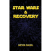 Star Wars & Recovery