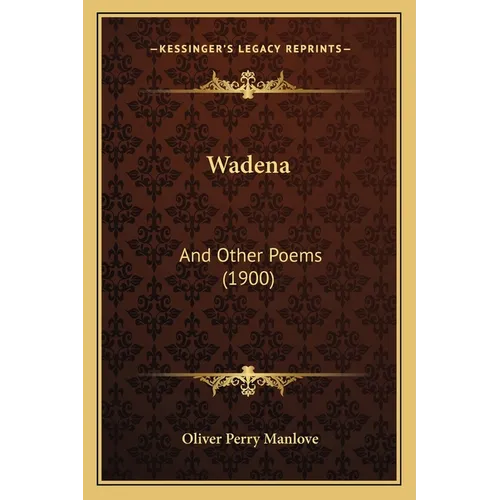 Wadena: And Other Poems (1900)