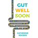 Gut Well Soon: A Practical Guide to a Healthier Body and a Happier Mind