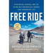 Free Ride: Heartbreak, Courage, and the 20,000-Mile Motorcycle Journey That Changed My Life