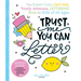 Trust Me, You Can Letter: The Super-Cute, Can't-Fail, Totally Awesome Lettering Book for Kids of All Ages