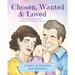 Chosen, Wanted & Loved: A Story of Adoption and Adventure