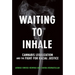 Waiting to Inhale: Cannabis Legalization and the Fight for Racial Justice