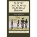 Slavery and Slaving in African History