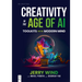 Creativity in the Age of AI: Toolkits for the Modern Mind