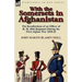 With the Somersets in Afghanistan: The Recollections of an Officer of H. M. 40th Regiment During the First Afghan War 1838-42