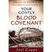 Your Costly Blood Covenant: Discover the RICHES of Your Relationship with God