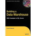 Building a Data Warehouse: With Examples in SQL Server