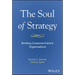 The Soul of Strategy: Building Customer Centric Organizations