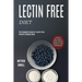 Lectin Free Diet: A Step by Step Guide to Prepare Healthy Recipes to Fight Inflammation (The Complete Guide of Lectin Free Instant Cooking Book)