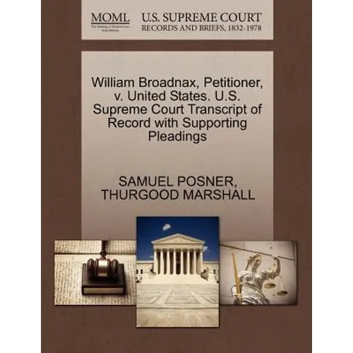 William Broadnax, Petitioner, V. United States. U.S. Supreme Court Transcript of Record with Supporting Pleadings