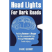 Head Lights for Dark Roads: Packing Humor & Hope for the Unexpected Trip through Traumatic Brain Injury