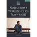 Notes from a Working-Class Playwright
