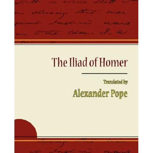 The Iliad of Homer - Alexander Pope
