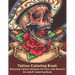 Tattoo Coloring Book - Relaxing Tattoo Designs for Men and Women - An Adult Coloring Book