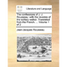 The Confessions of J. J. Rousseau: With the Reveries of the Solitary Walker. Translated from the French. ... Volume 1 of 2