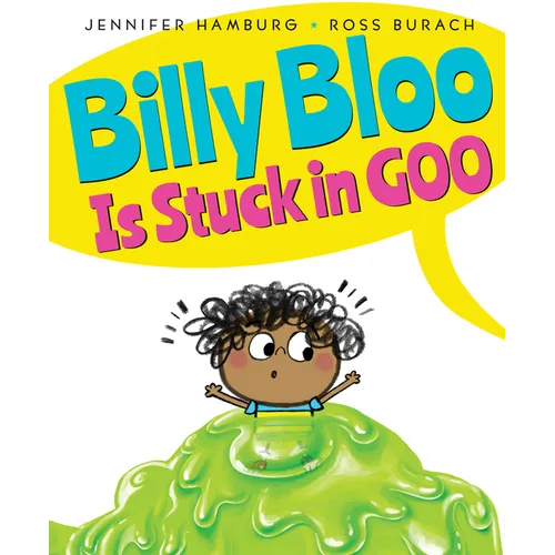 Billy Bloo Is Stuck in Goo