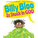 Billy Bloo Is Stuck in Goo
