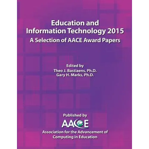 Education and Information Technology 2015 - A Selection of AACE Award Papers