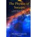 The Physics of Success, 2nd Edition: Getting the Car You Want from the Universe You Live In