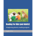Reading For Kids (and Adults!): A beginning phonics reading program