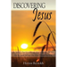 Discovering Jesus: A Study for Learning about Jesus, Who He Is, and What He Has Done for Us
