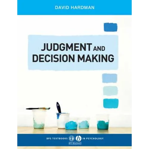 Judgment and Decision Making: Psychological Perspectives