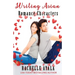 Writing Asian Romance Characters: A Romance In A Month How-To Book