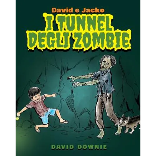 David e Jacko: I Tunnel Degli Zombie (Italian Edition)