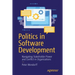 Politics in Software Development: Navigating Stakeholder Power and Conflict in Organizations