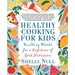 Healthy Cooking for Kids: Building Blocks for a Lifetime of Good Nutrition