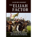 The Elijah Factor: The Critical and Tragic Duplicity of the New Testament, The Tale of Two Messiahs, and the Origin of Antisemitism
