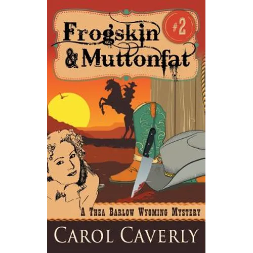 Frogskin and Muttonfat (A Thea Barlow Wyoming Mystery, Book 2)