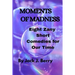 Moments of Madness: 8 Zany Short Comedies For Our Times