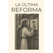 La Última Reforma