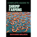 Complete Guide to Shrimp Farming: Expert Techniques, Sustainable Practices, And Profit Strategies For Successful Aquaculture