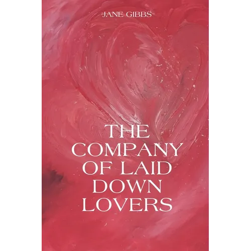 The Company of Laid Down Lovers