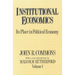 Institutional Economics: Its Place in Political Economy, Volume 1