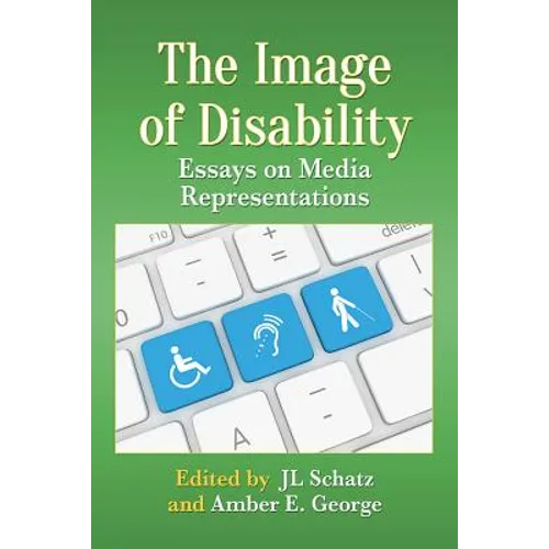 The Image of Disability: Essays on Media Representations