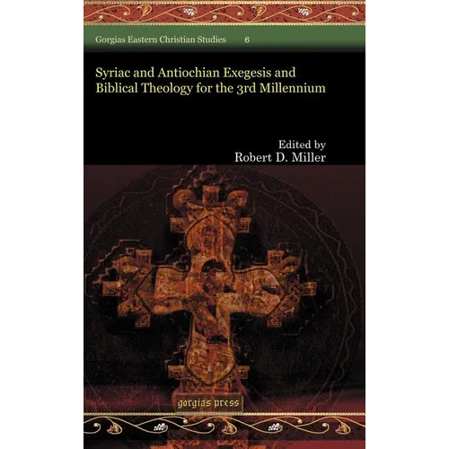 Syriac and Antiochian Exegesis and Biblical Theology for the 3rd Millennium
